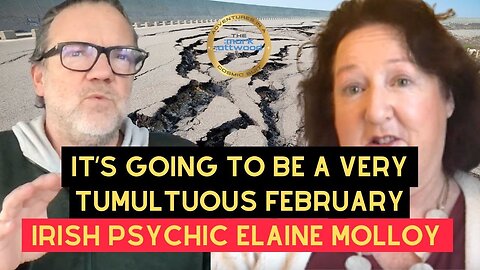 It’s Going to be a VERY Tumultuous February: Irish Psychic Elaine Molloy - 1st Feb 2026