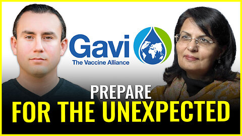 CEO of Gavi, the Vaccine Alliance says 'PREPARE FOR THE UNEXPECTED'