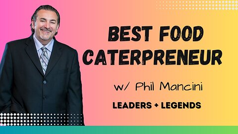 BEST FOOD CATERPRENEUR | Phil Mancini w/ Michael Calamaras