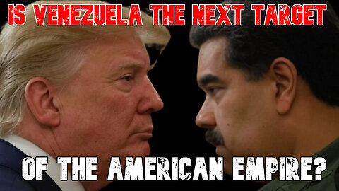 Is Venezuela the Next Target of the American Empire? COI #830