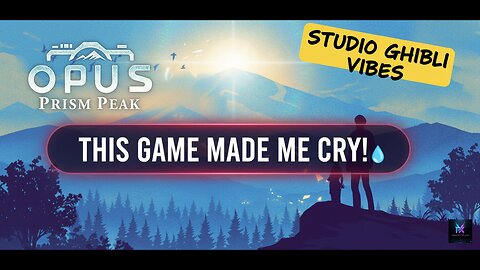 THIS GAME MADE ME CRY! (Studio Ghibli Vibes) | OPUS: Prism Peak | Demo | Gameplay & Story