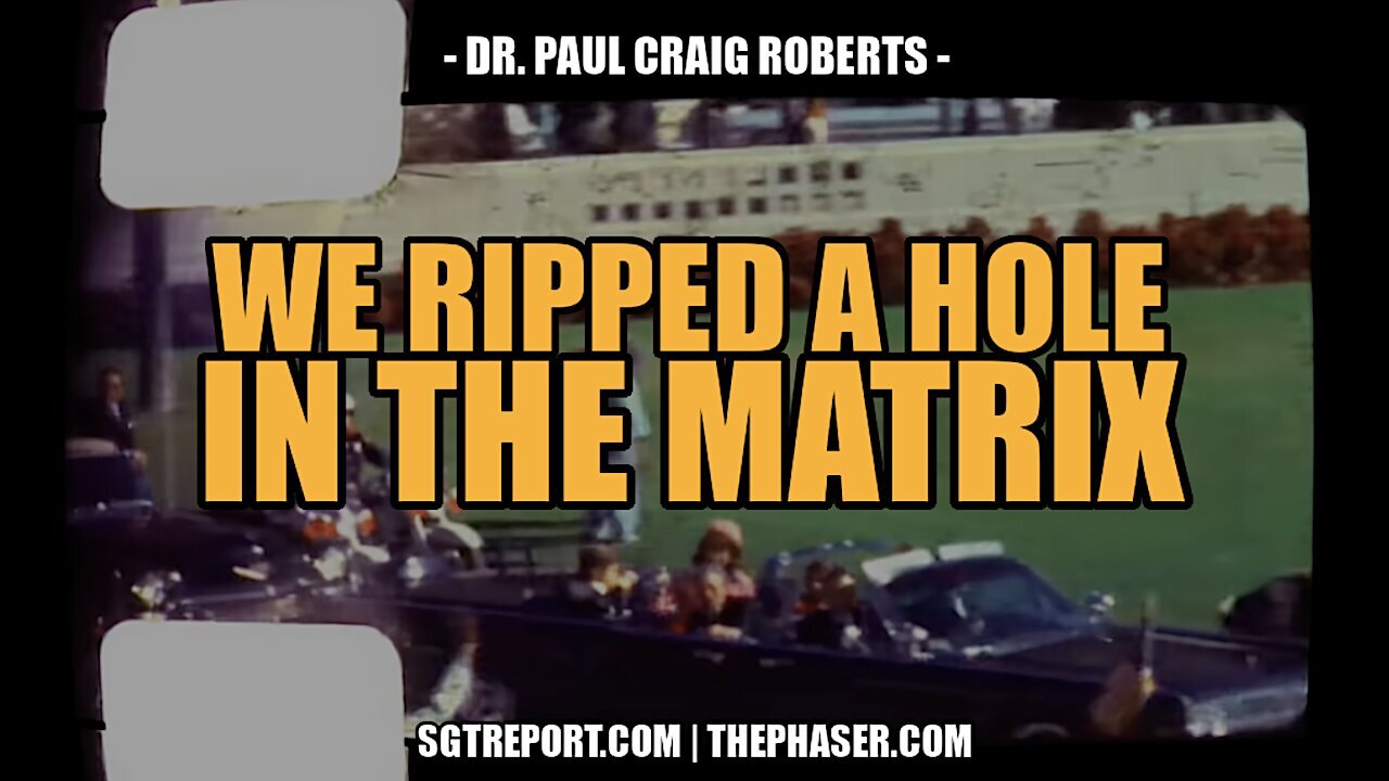 A HOLE JUST GOT RIPPED THROUGH THE MATRIX w/ Dr. Paul Craig Roberts *** MUST WATCH ***