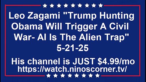 Leo Zagami "Hunting Obama Will Trigger Civil War- AI Is Alien Trap" 5-21-25