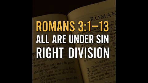 Romans 3:1–13 - All Are Under Sin — Paul’s Final Indictment