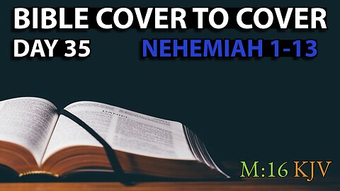 Day 35 | Nehemiah 1-13 | Bible Cover to Cover