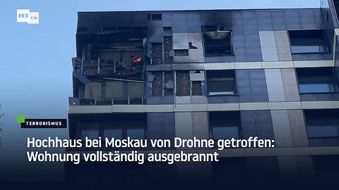 Hochhaus bei Moskau von Drohne getroffen: Wohnung vollständig ausgebrannt