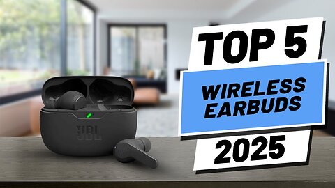 Top 5 BEST Wireless Earbuds 2025
