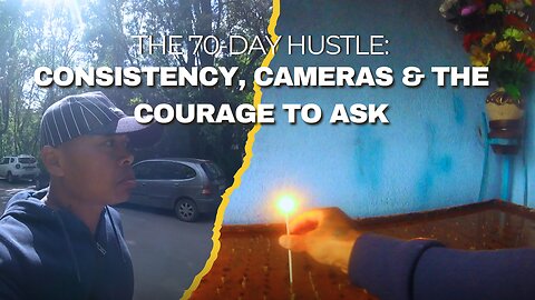 Thursday Vlog Number 70 - The 70-Day Hustle: Consistency, Cameras & the Courage to Ask