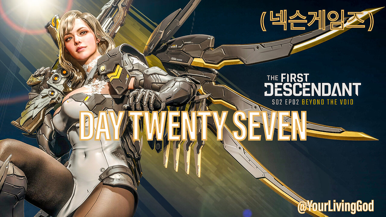 THE FIRST DESCENDANT ( 넥슨게임즈 ) PS5 : SEASON TWO : INTO THE VOID : DAY TWENTY SEVEN