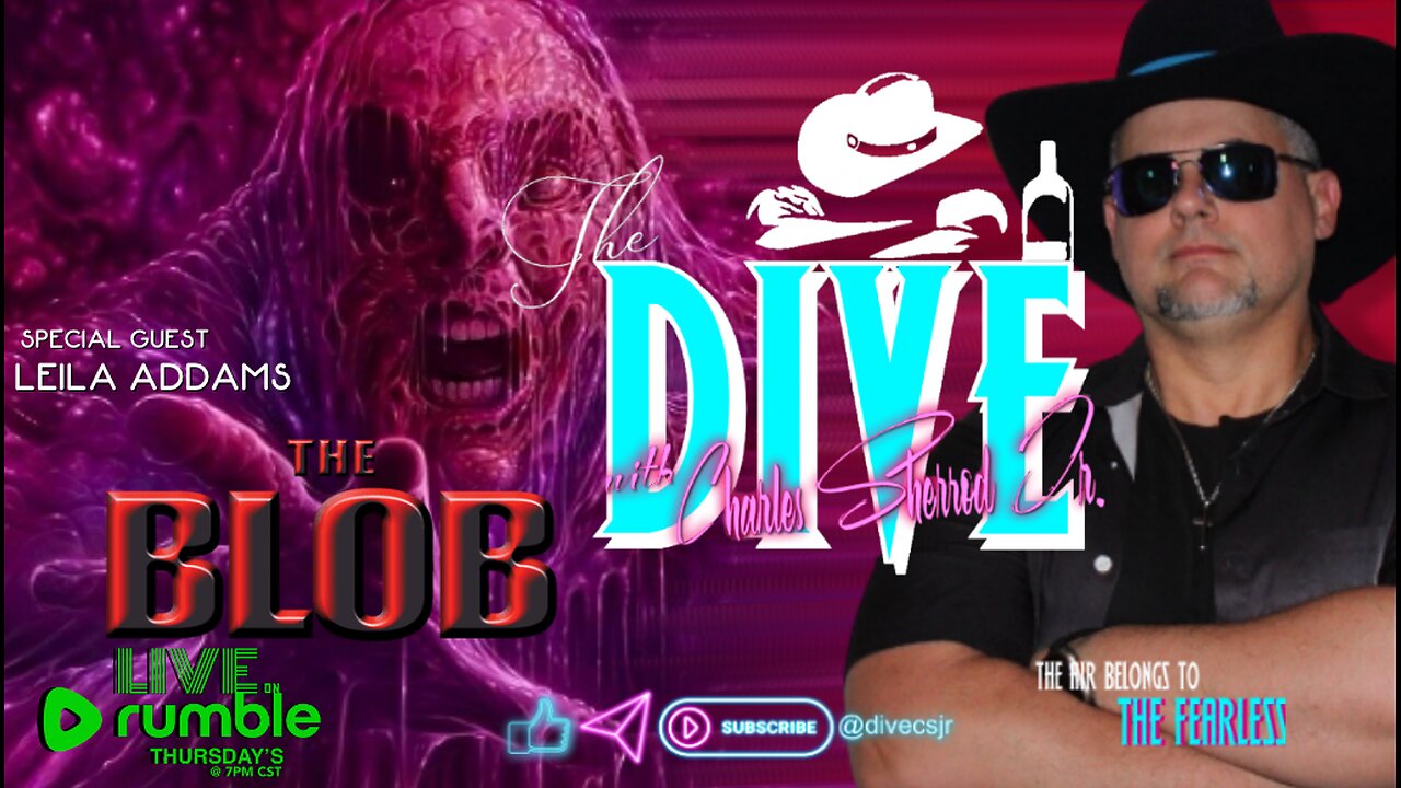 “The DIVE” with Charles Sherrod Jr. presents THE BLOB