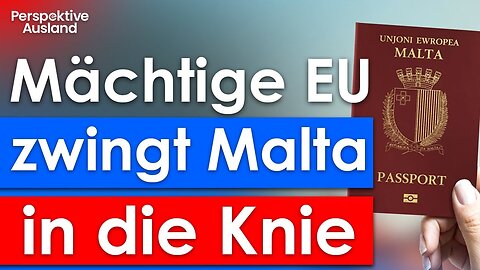 EU-Diktat mit harter Faust: Maltas Pass-Programm vor dem Aus