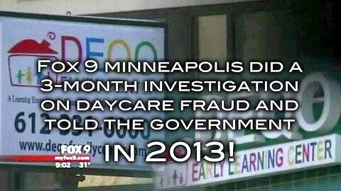 Fox 9 Minneapolis Did A 3-Month Investigation On Daycare Fraud and Told the Government in 2013!