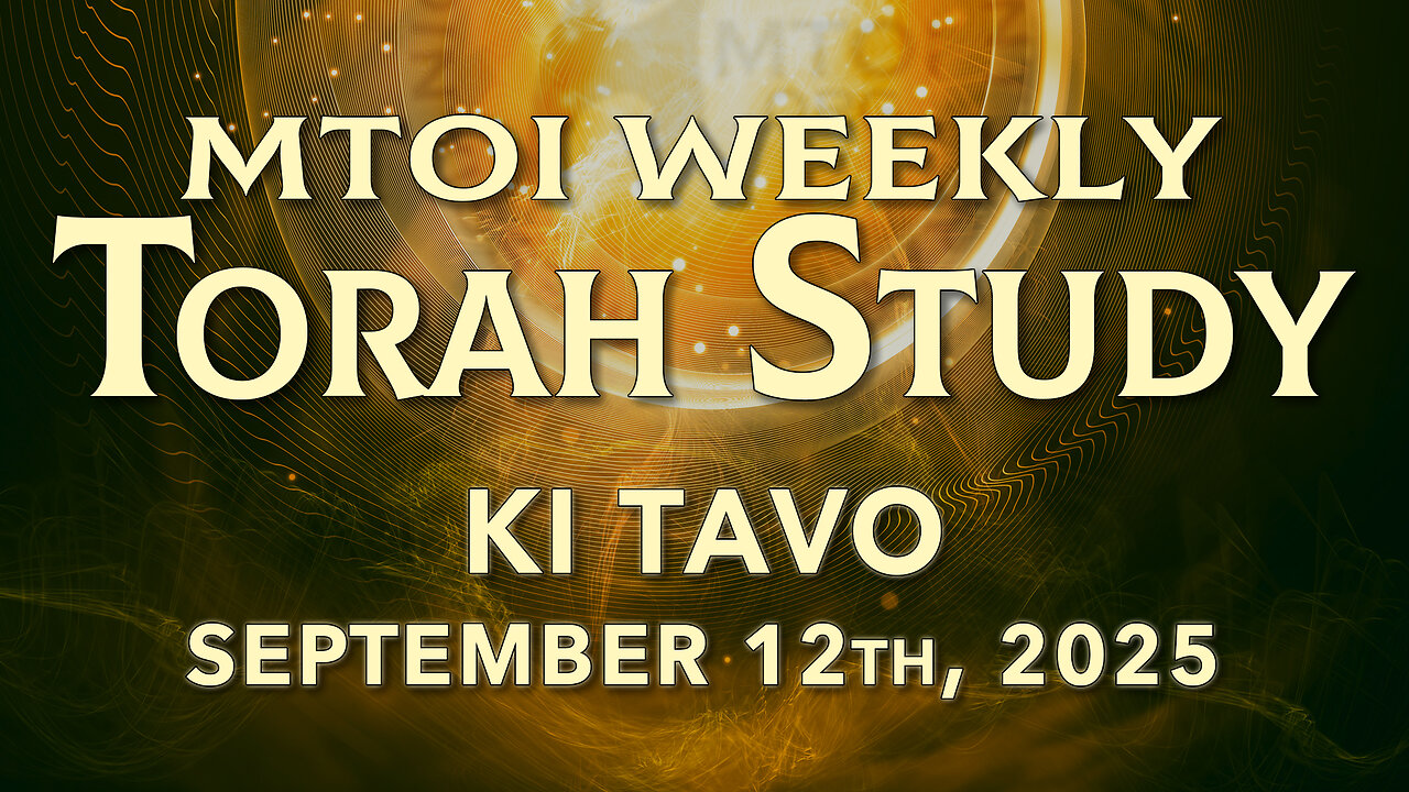 Ki Tavo | Deuteronomy 26:1 - 29:9 | MTOI Torah Study