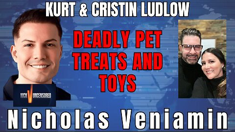 65% of Pets Die from Cancer: Toxic Toys & Treats Exposed: Kurt & Cristin Ludlow & Nicholas Veniamin