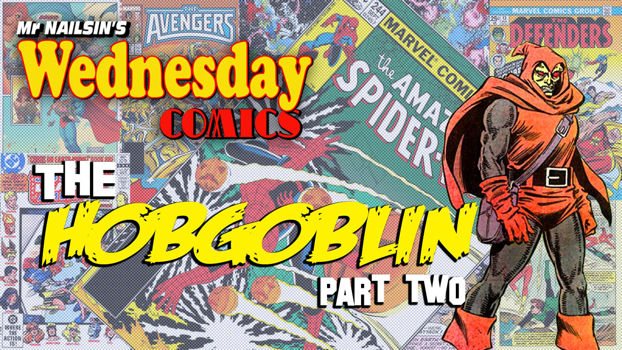 Mr Nailsin's Wednesday Comics: Hobgoblin Part Two