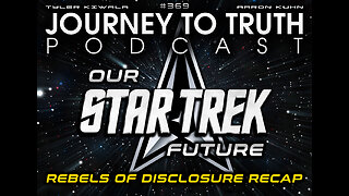 EP 369 | OUR STAR TREK FUTURE | Rebels of Disclosure Recap w/ Lily Nova, Arcturus Ra & Alex Bloom