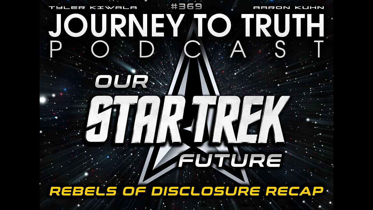 EP 369 | OUR STAR TREK FUTURE | Rebels of Disclosure Recap w/ Lily Nova, Arcturus Ra & Alex Bloom