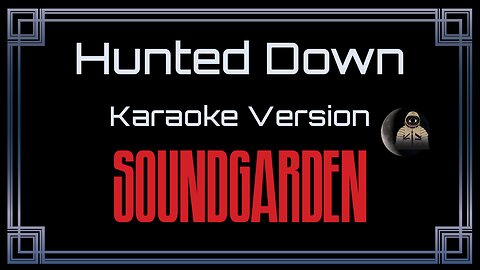 Soundgarden - Hunted Down (CC)