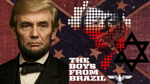 LINCOLN, TRUMP & THE BOYS FROM BRAZIL