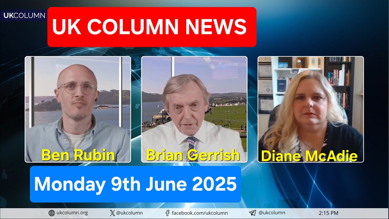 UK Column News - Monday 9th June 2025.