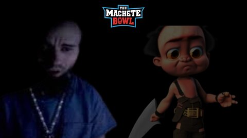The Machete Bowl Ep. 451 - Waiting for Cyraxx to talk