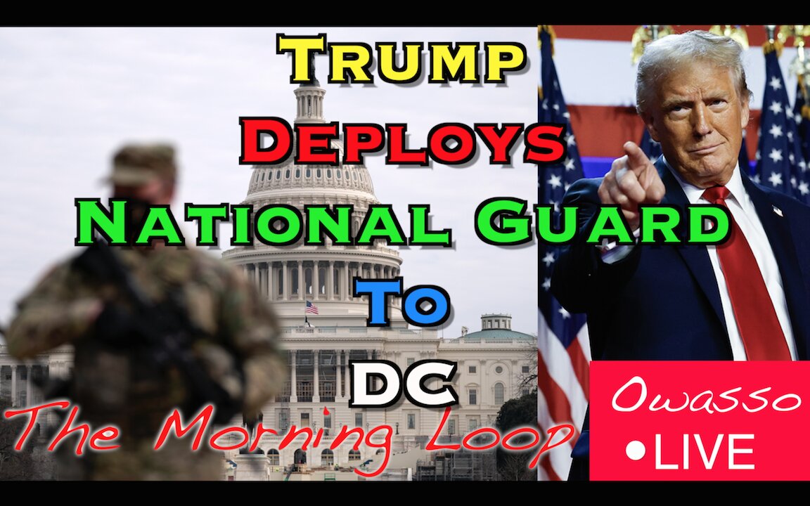 Trump Deploys National Guard to DC