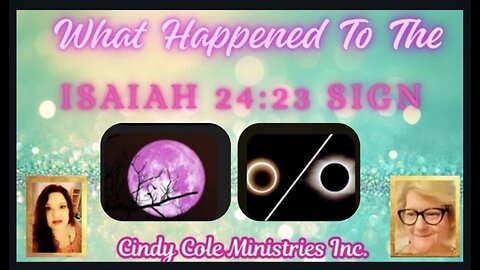 What Happened To The Isaiah 24:23 Sign