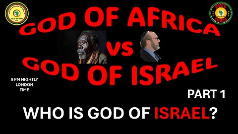 AFRICA IS THE HOLY LAND || GOD OF AFRICA vs GOD OF ISRAEL || WHO IS GOD OF ISRAEL? - PART 1