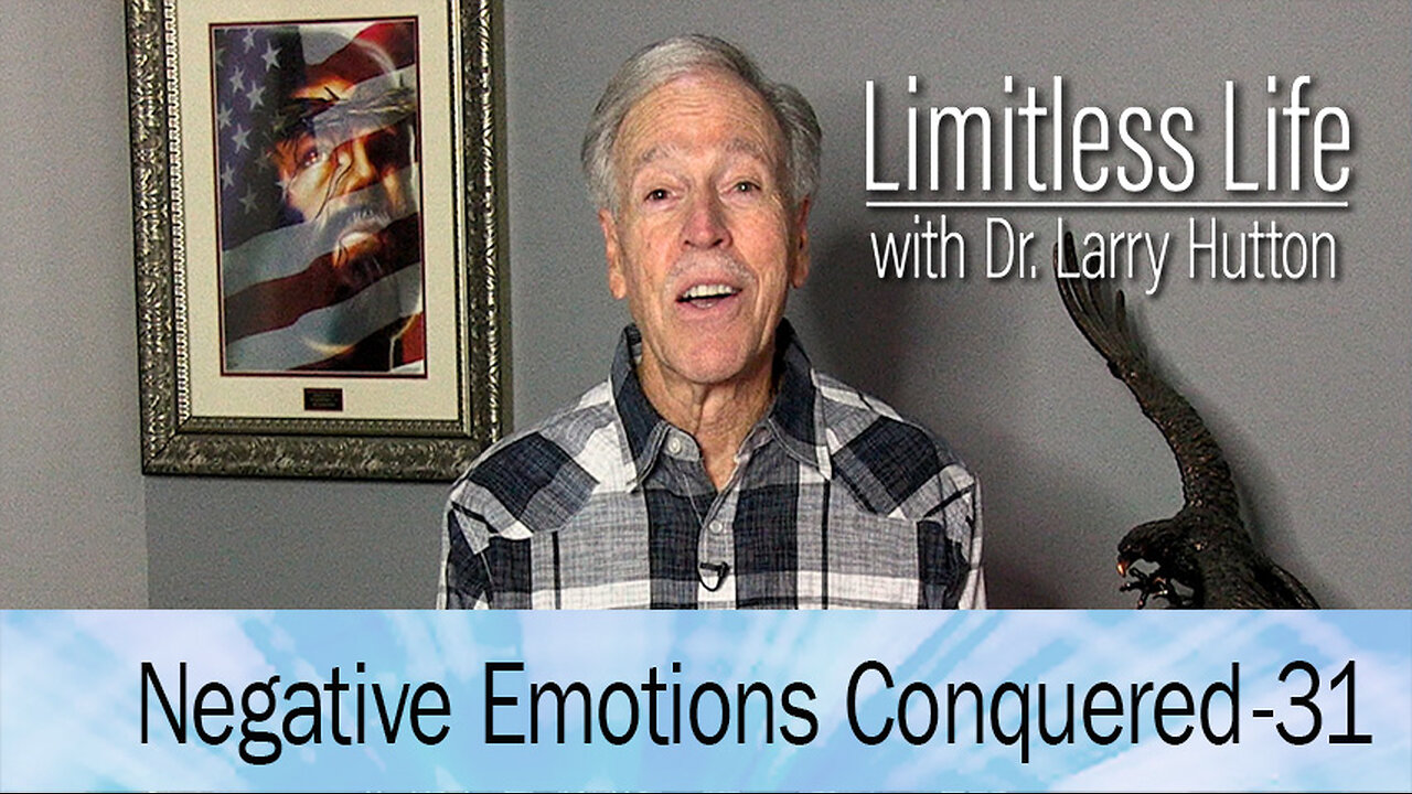 Negative Emotions Conquered Part 31