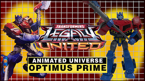 Optimus Prime - Animated Universe - Transformers Legacy United - Unboxing & Review