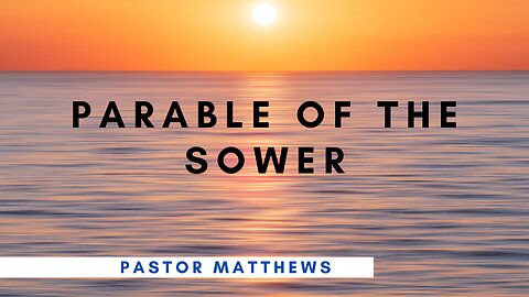 "Parable of the Sower" | Abiding Word Baptist Church