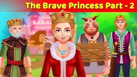 The Brave Princess – Part 2 | Courage and Sacrifice 👑✨