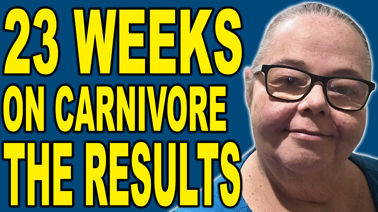 23 Weeks On Carnivore - The Results