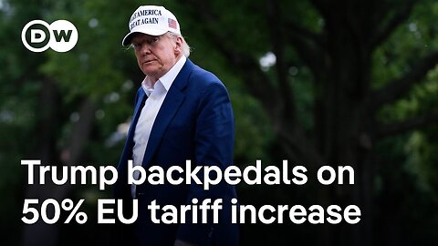 Europe hopes to avoid trade war as Trump postpones a 50% tariff increase on EU goods | DW News