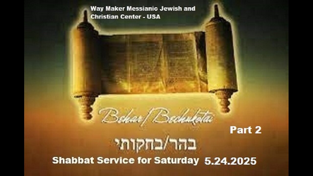 Parashat Behar - Bechukotai - Shabbat Service for 5.24.25 - Part 2