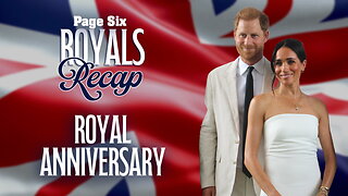 Royals Recap: Prince Harry, Meghan Markle celebrate 7th wedding anniversary while navigating fallout with British Vogue editor-in-chief