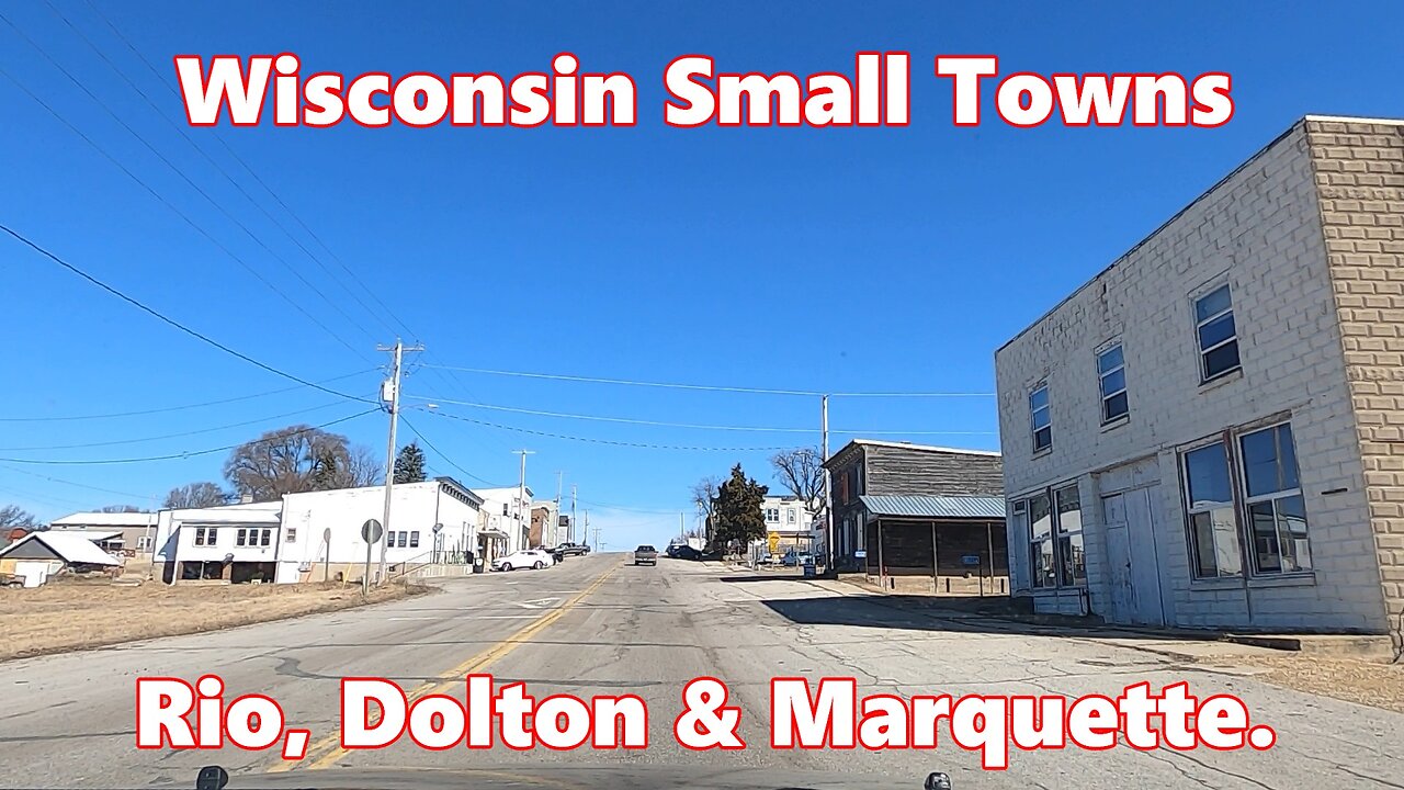 Wisconsin Small Towns: Rio, Dolton & Marquette.