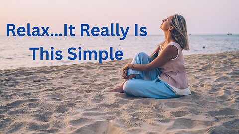 Relax…It Really Is This Simple ∞The Creators, Channeled by Daniel Scranton 06-05-25