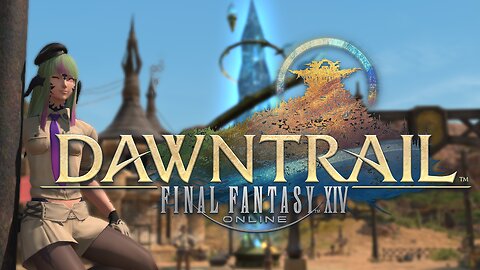 FFXIV | We Begin Dawntrail! [ No Spoilers! ]