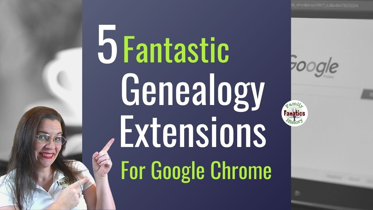 5 Chrome Extensions Genealogists Didn’t Know They Needed