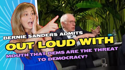 Bernie Sanders admits OUT LOUD that Democrats are a threat to democracy?!