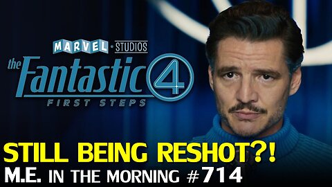 Fantastic Four still being reshot & other news! | MEitM #714
