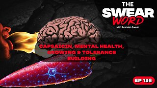 Capsaicin, Mental Health and Building Tolerance | TSW: Ep 136