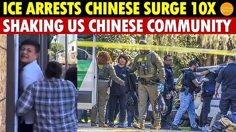ICE Arrest Chinese Criminals (Surge by 10x’s As Many As Previous Years)