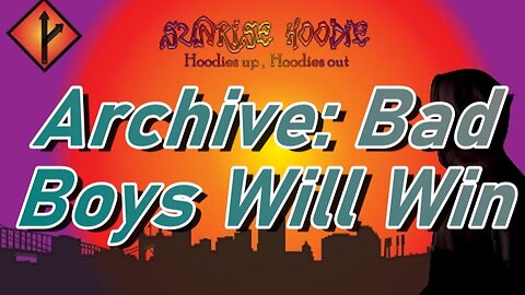 Sunrise Hoodie Archive: Bad Boys Will Win