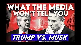 What the Media Wont Tell You Trump vs. Musk Feud