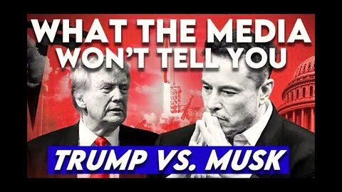 What the Media Wont Tell You Trump vs. Musk Feud