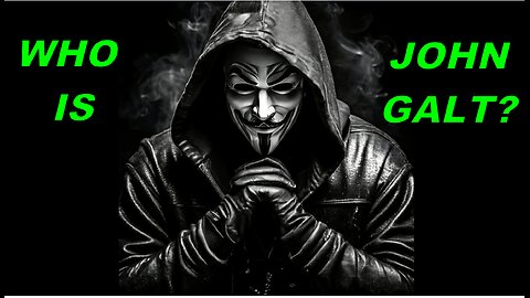 PHIL G RETURNS HEAVILY EDITED VERSION. JUST THE FACTS. WHO IS John Galt?