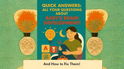 Quick Answers: All Your Questions About Baby's Brain Development!