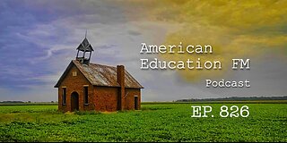 EP. 826 – More kayfabe; Mexico’s pushback; Earhart declass point; Two K12 investigations.